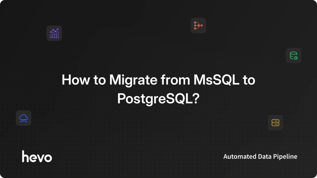How to Migrate Data from MsSQL to PostgreSQL in Minutes?