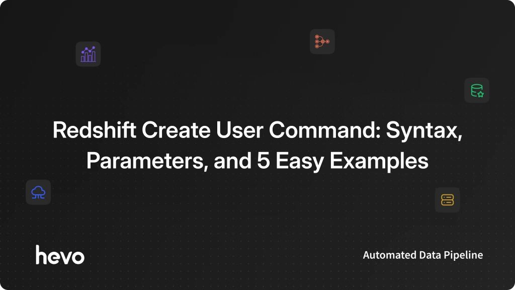 Redshift Create User Command: Syntax, Parameters, and 5 Easy Examples ...