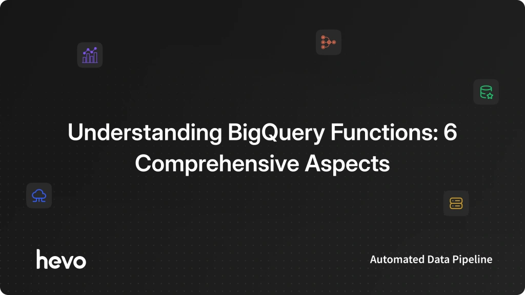 What Are BigQuery Functions, Partitions And Features?