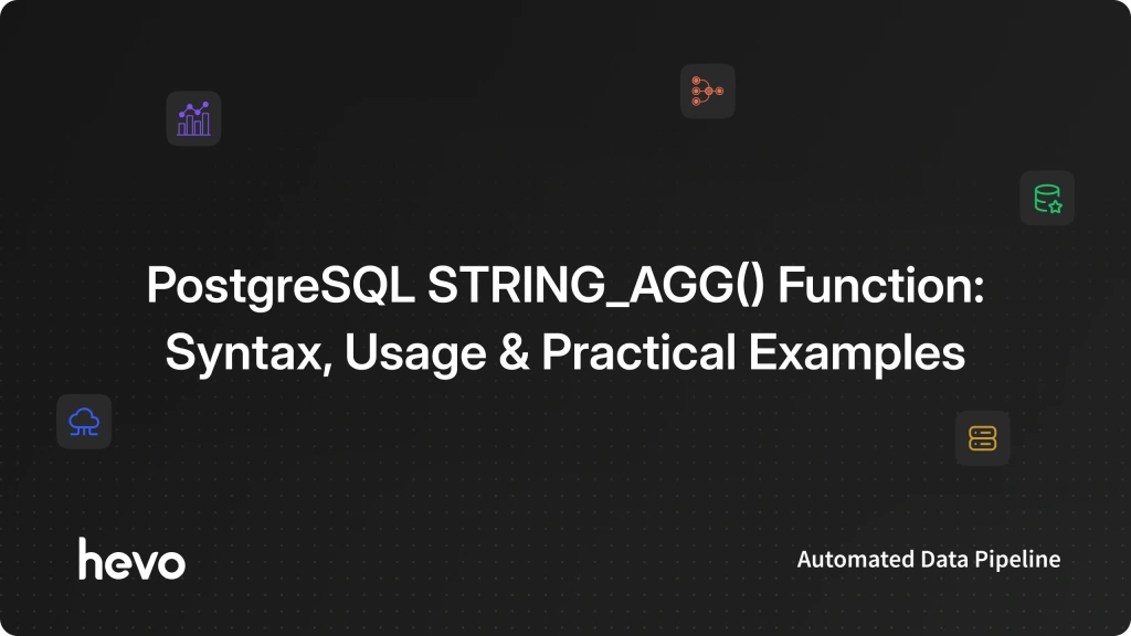 PostgreSQL STRING_AGG() Function: Syntax and Examples | Hevo