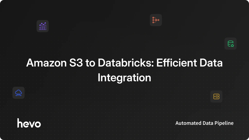 Connect Amazon S3 to Databricks using 6 Methods | Hevo