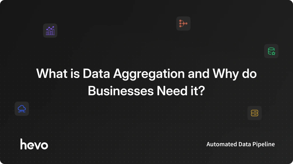 What is Data Aggregation and Why do Businesses Need it?