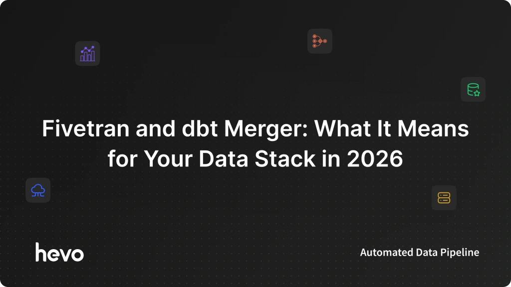 Fivetran and dbt Merger Explained: What Changes for Your Data Stack (2026)