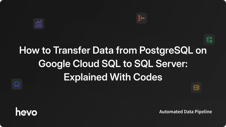 PostgreSQL on Google Cloud SQL to MySQL Data Migration: 2 Easy Methods