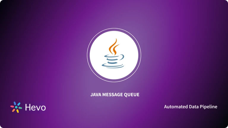 JMS Queue: Configuration and Setup Simplified | Hevo