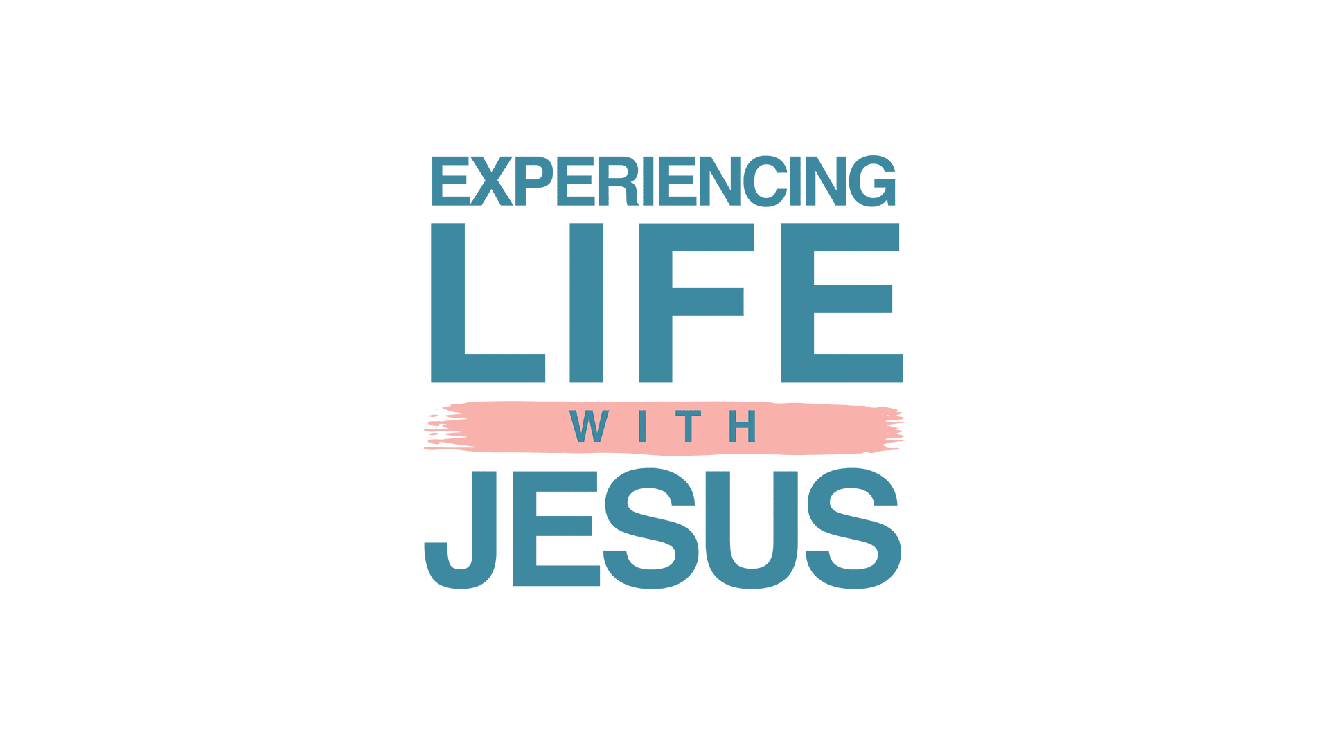 Experiencing Life With Jesus