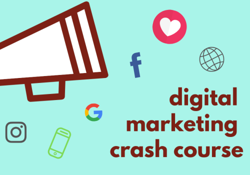 Digital Marketing Crash Course