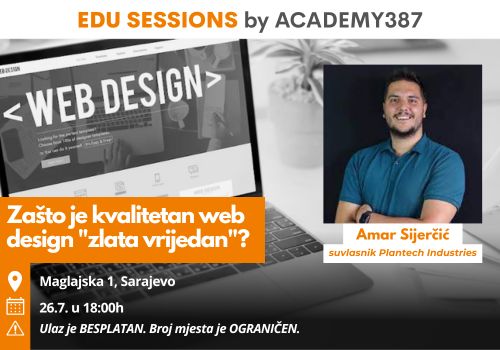 Edu Sessions by ACADEMY387: Zašto je kvalitetan web design "zlata vrijedan"?