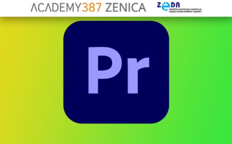 Adobe Premiere - Video Editing Like a Pro - Zenica