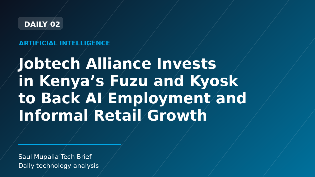 Jobtech Alliance Invests in Kenya’s Fuzu and Kyosk to Back AI Employment and Informal Retail Growth