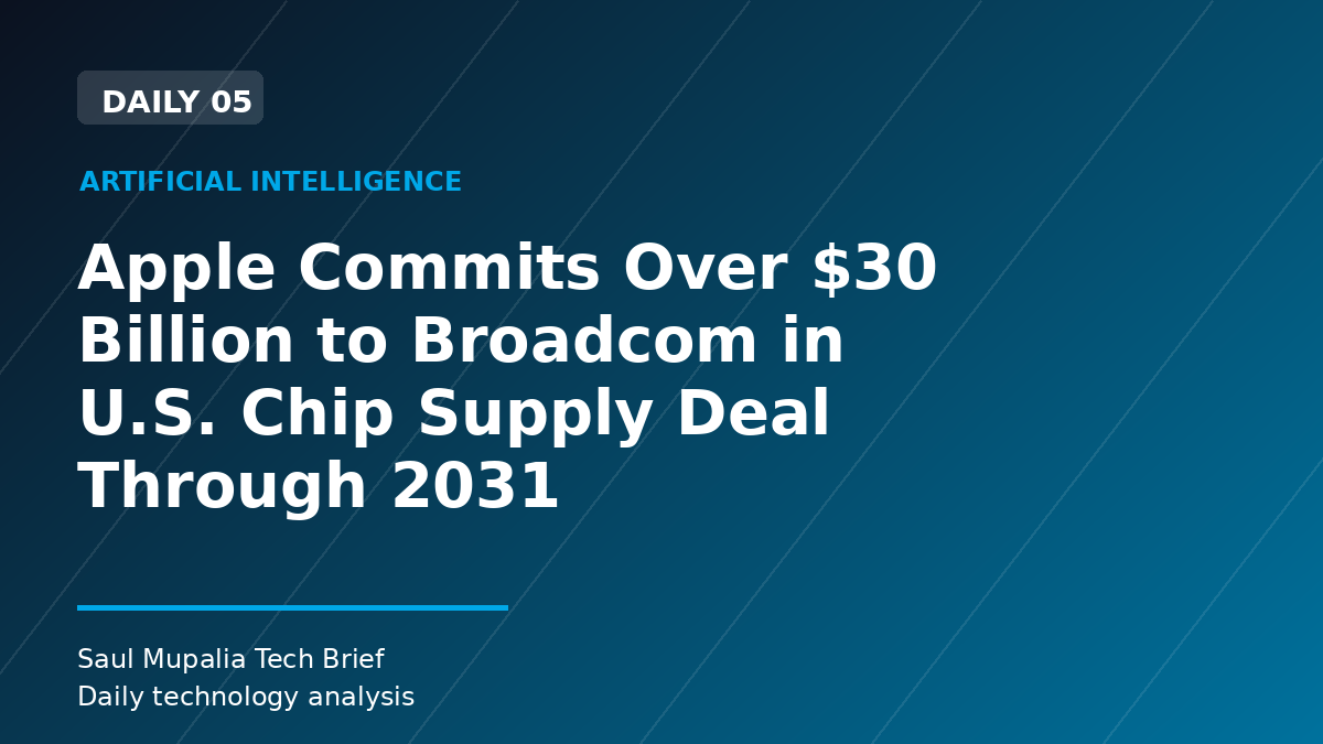 Apple Commits Over $30 Billion to Broadcom in U.S. Chip Supply Deal Through 2031