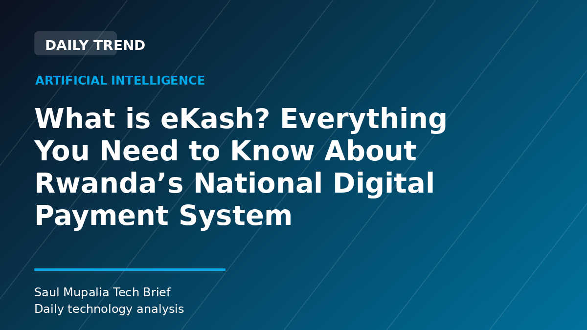 What is eKash? Everything You Need to Know About Rwanda’s National Digital Payment System