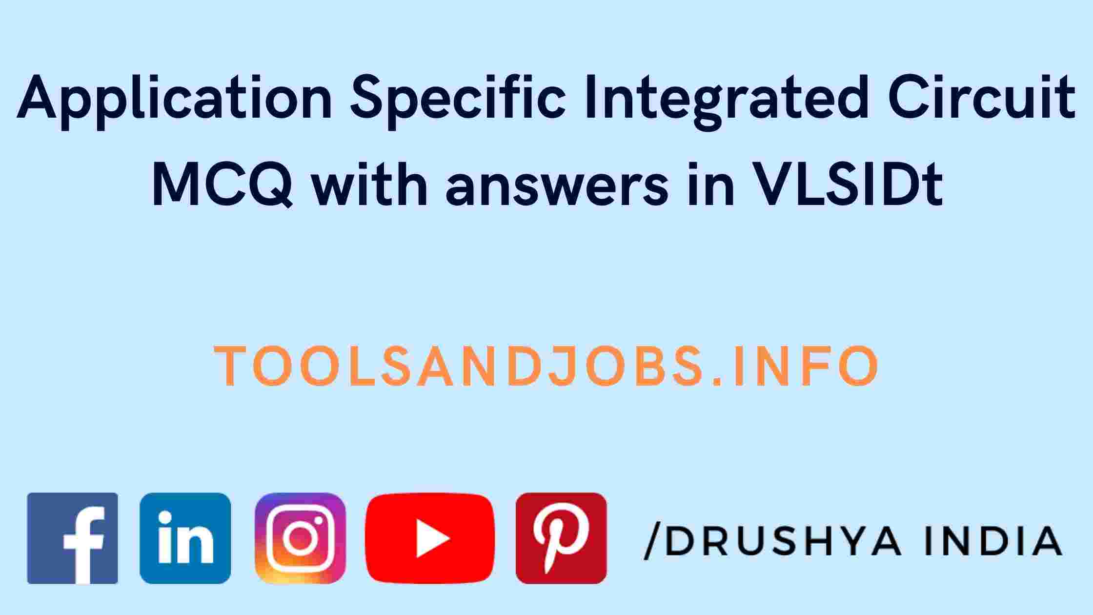 Application Specific Integrated Circuit MCQ with answers in VLSIDT