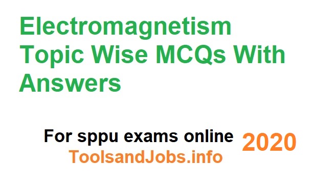 https://res.cloudinary.com/hg6hswtwo/image/upload/v1/media/pics/electromagnetism-mcqs-for-sppu-online-exams-2020-toolsandjobs_i9akul