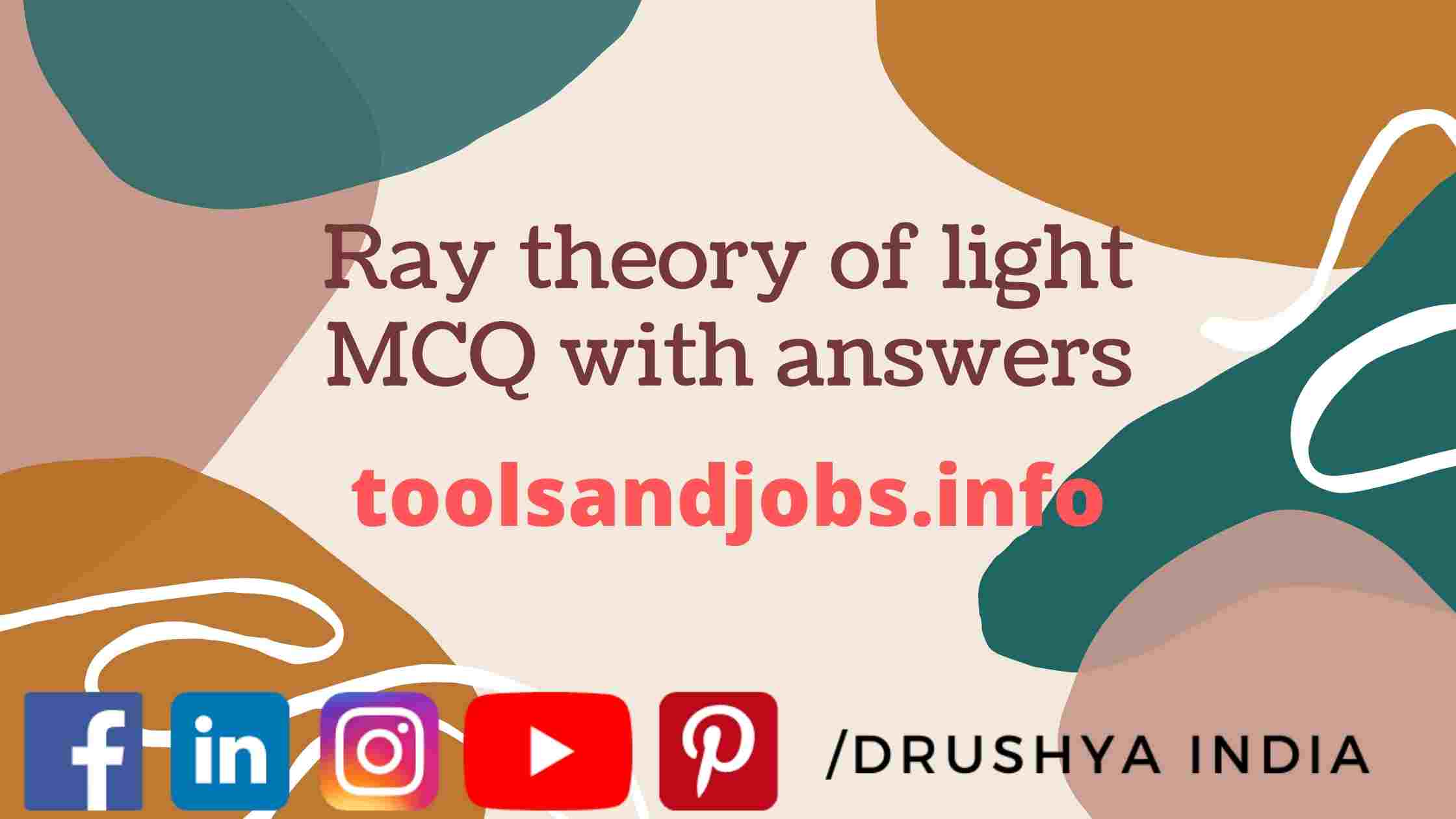 Ray theory of light MCQ with answers ToolsandJobs