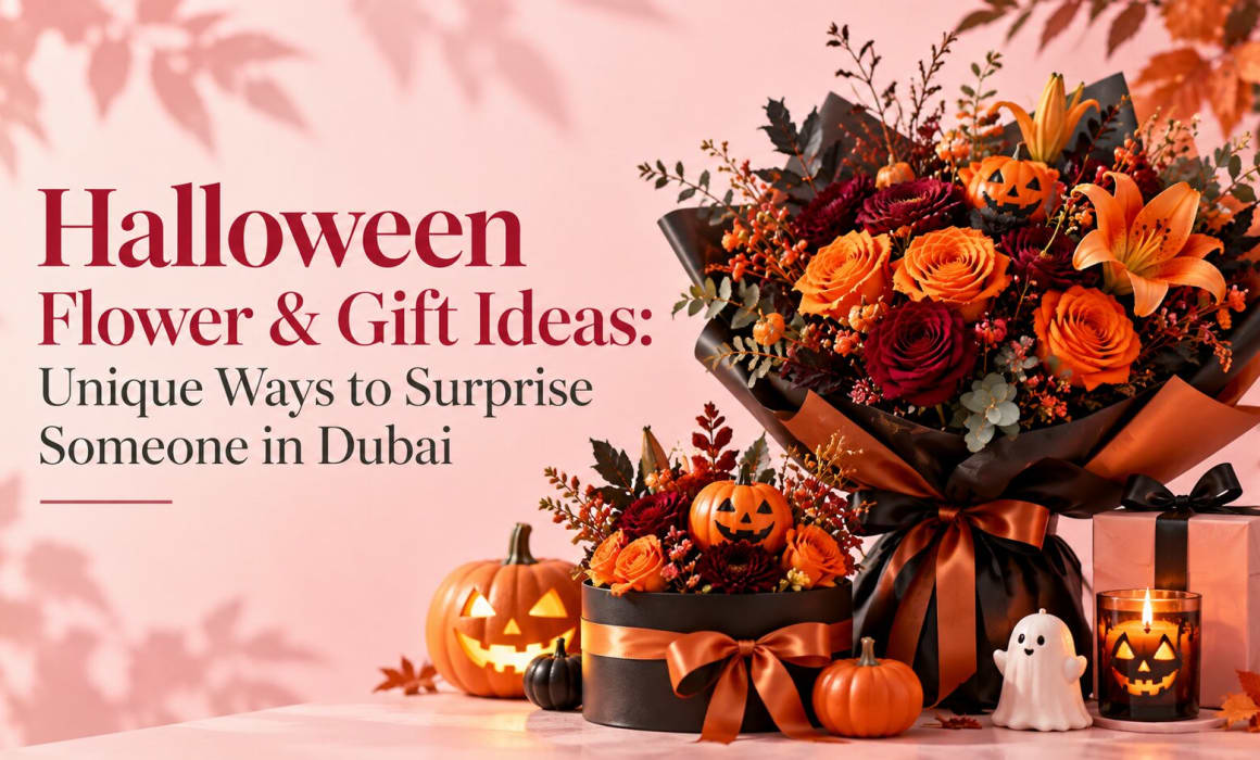 Halloween Flower & Gift Ideas: Unique Ways to Surprise Someone in Dubai