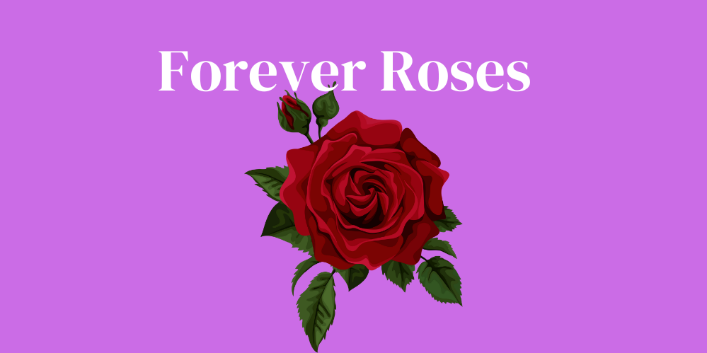 Forever Roses