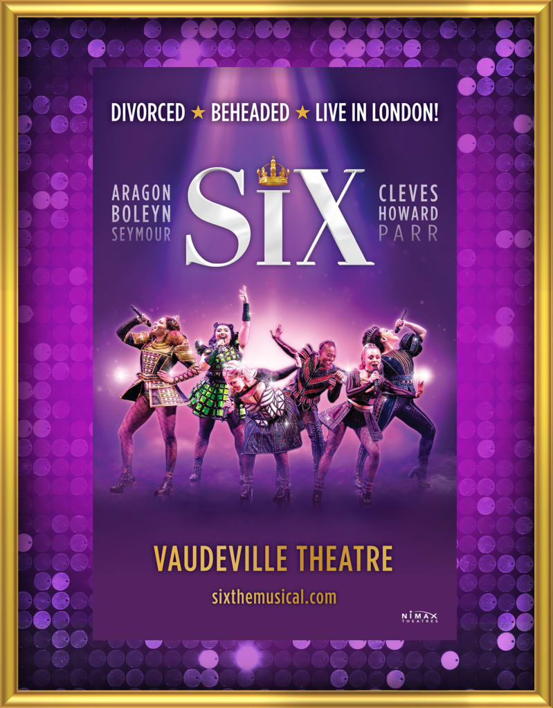 Six the Musical Poster London (Vaudeville Theatre)