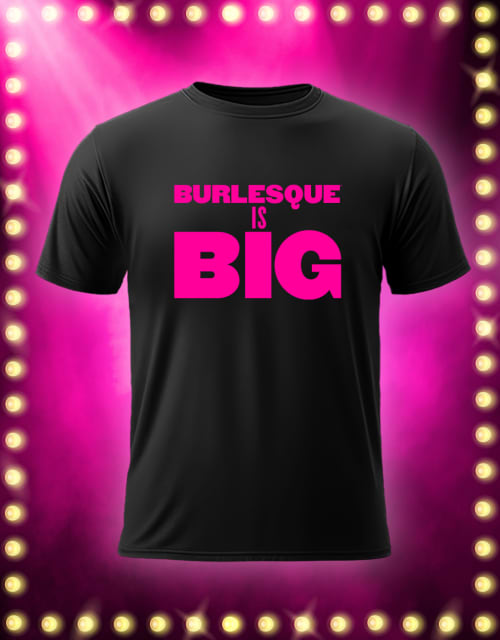Burlesque is Big Tee