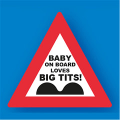 TRAFFIC SIGNS BABY BRD LOVES BIG TITS