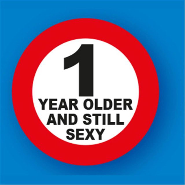 MIKO TRAFFIC SIGNS 1 YEAR OLDER/STILL SEXY