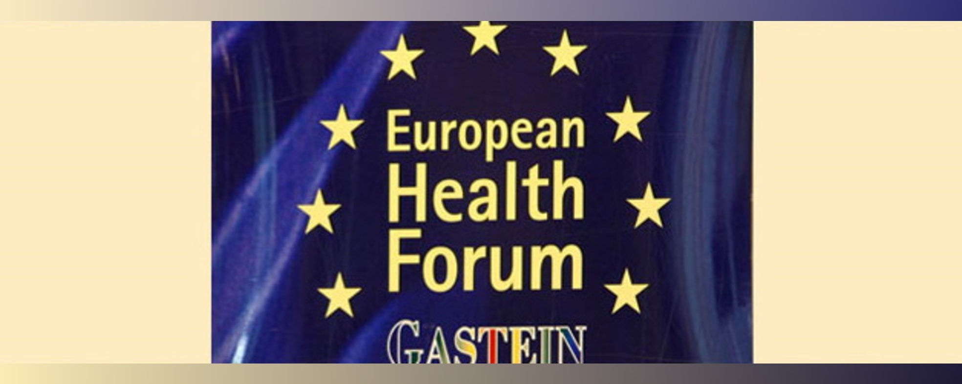 13th European Health Forum Gastein (EHFG) - "Creating a better future for health in Europe"