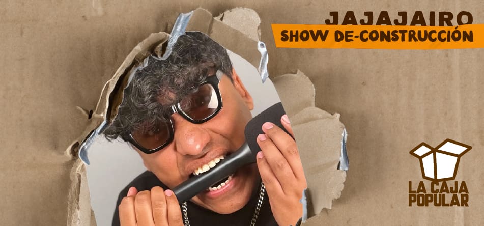 Show De-Construcción (El Jajajairo)
