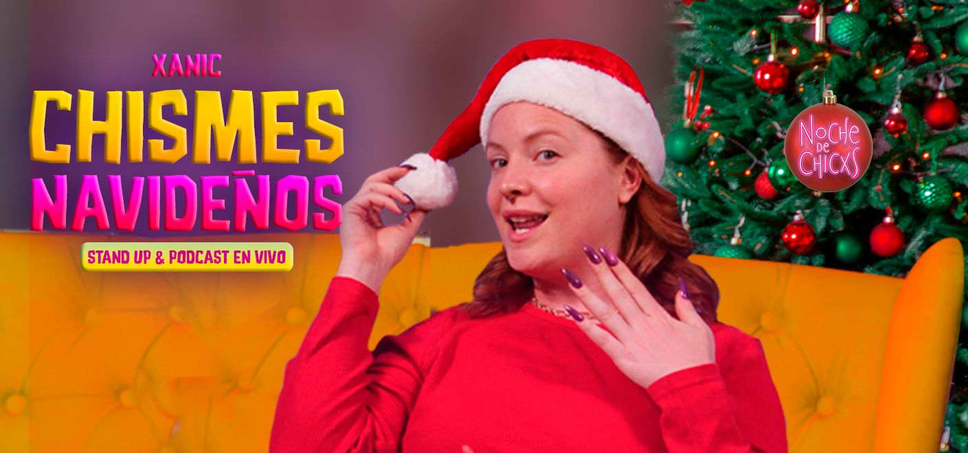 Noche De Chismes Navideños (Xanic) 