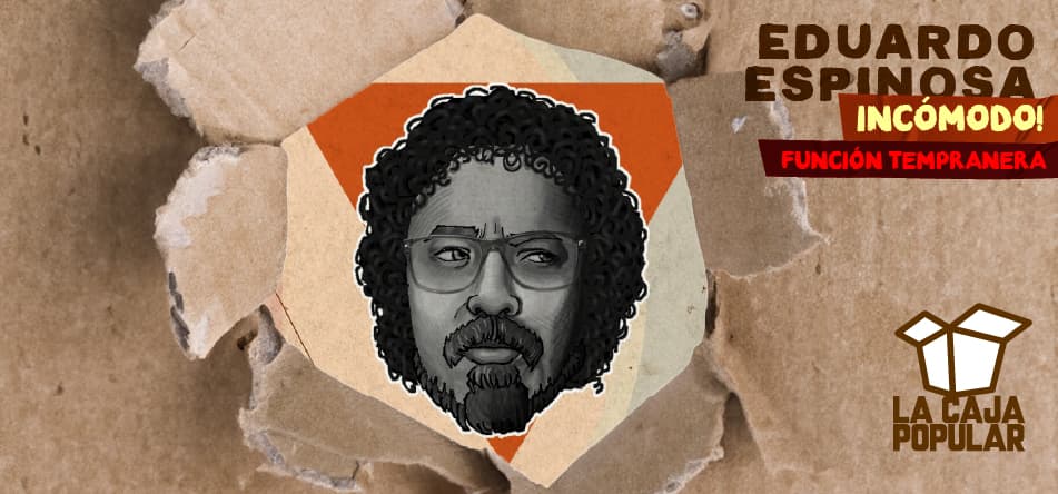 FUNCIÓN TEMPRANERA (Eduardo Espinosa)