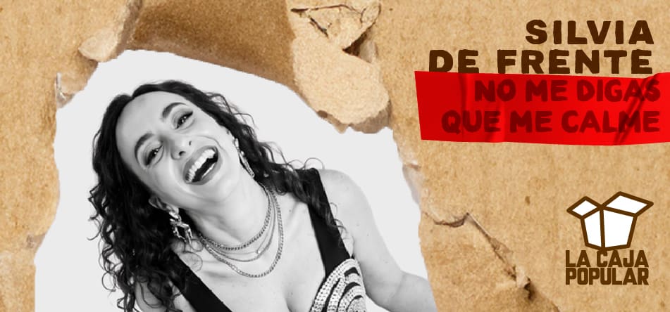 No Me Digas Que Me Calme (Silvia De Frente)
