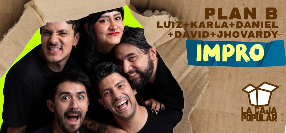 IMPRO- Plan B (Karla+Luiz+Jhovardy+Daniel+David)