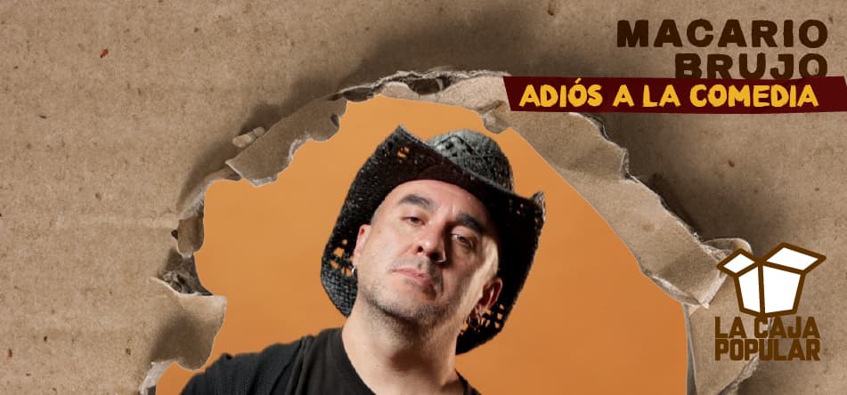 Adiós A La Comedia (Macario Brujo) 