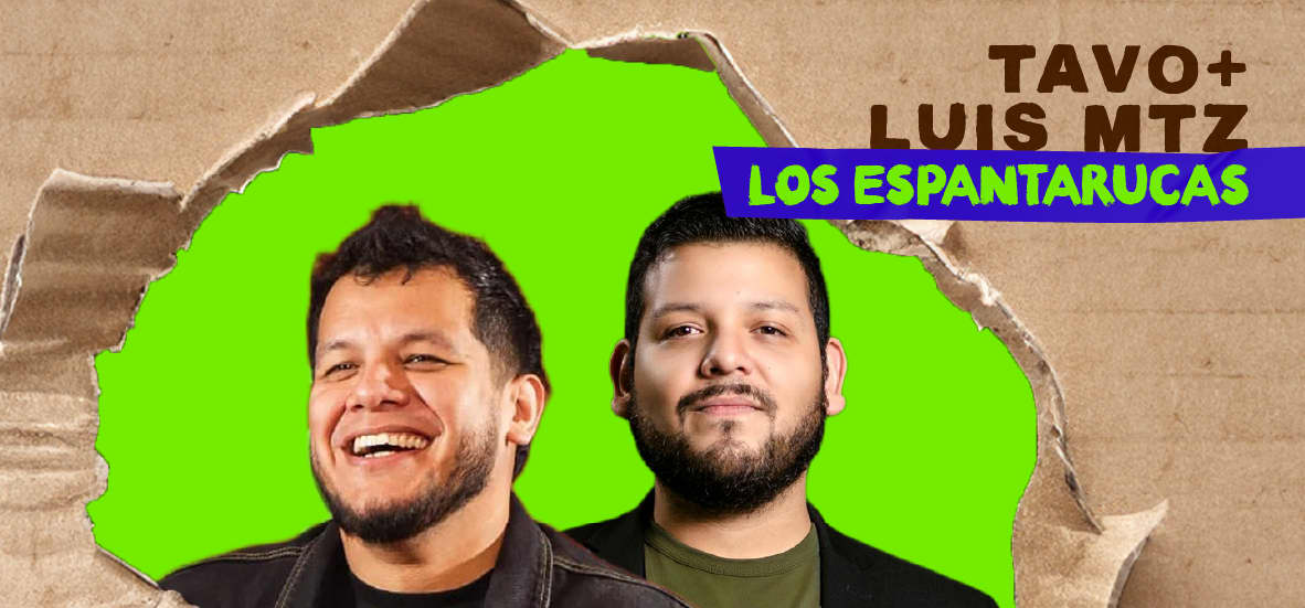 Los Espanta Rucas (Tavo Morales+Luis Martínez)
