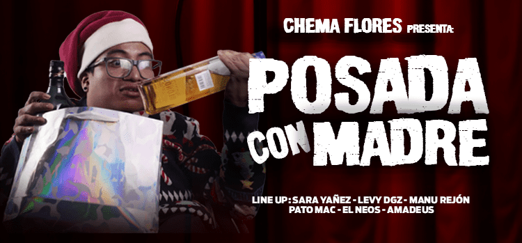 Chema Flores presenta: Posada con Madre