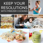 Keep Your Resolutions - Try Freezer Cooking!