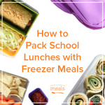 How to Pack School Lunches with Freezer Meals