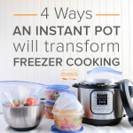 Transform Freezer Cooking with an Instant Pot