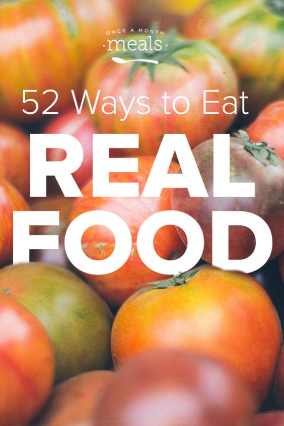 52 Ways to Eat Real Food