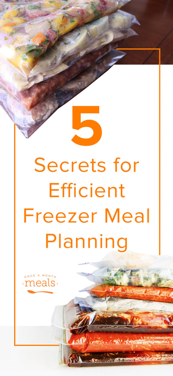 5 Secrets to Efficient Freezer Meal Planning - Once a Month Meals