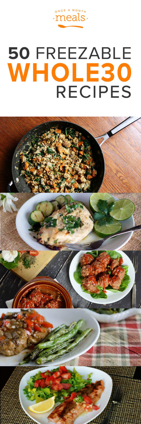 We have compiled FIFTY Whole30 compliant recipes from which to choose, making it simple for you to get started, keep going, or finish up - wherever you are on the journey.