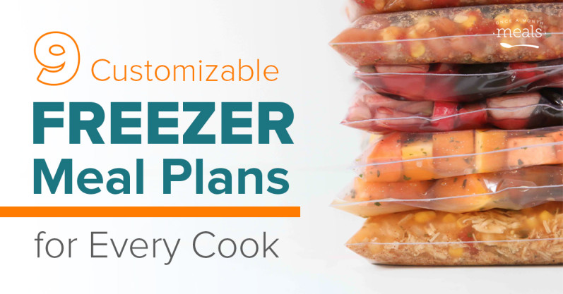 9 Customizeable Freezer Meal Plans for Every Cook