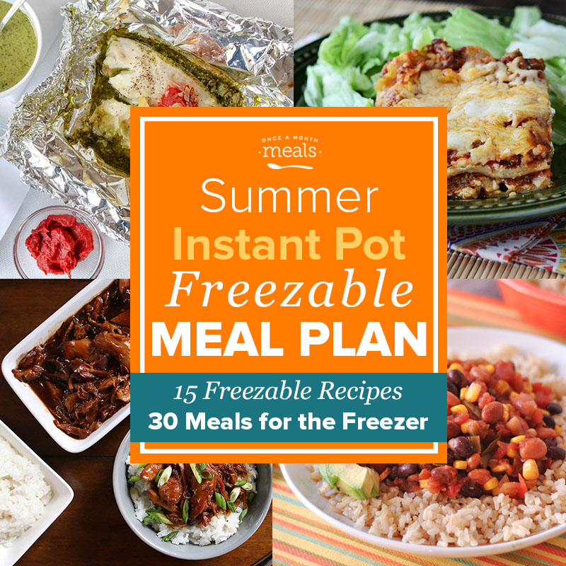 Summer Instant Pot Freezer Menu Vol. 3 | Once A Month Meals