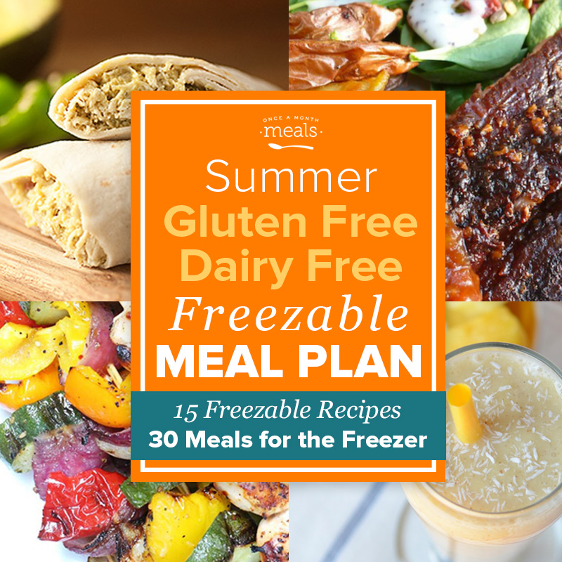 Summer Gluten Free Dairy Free Monthly Freezer Meal Plan Vol. 5 | Once A ...