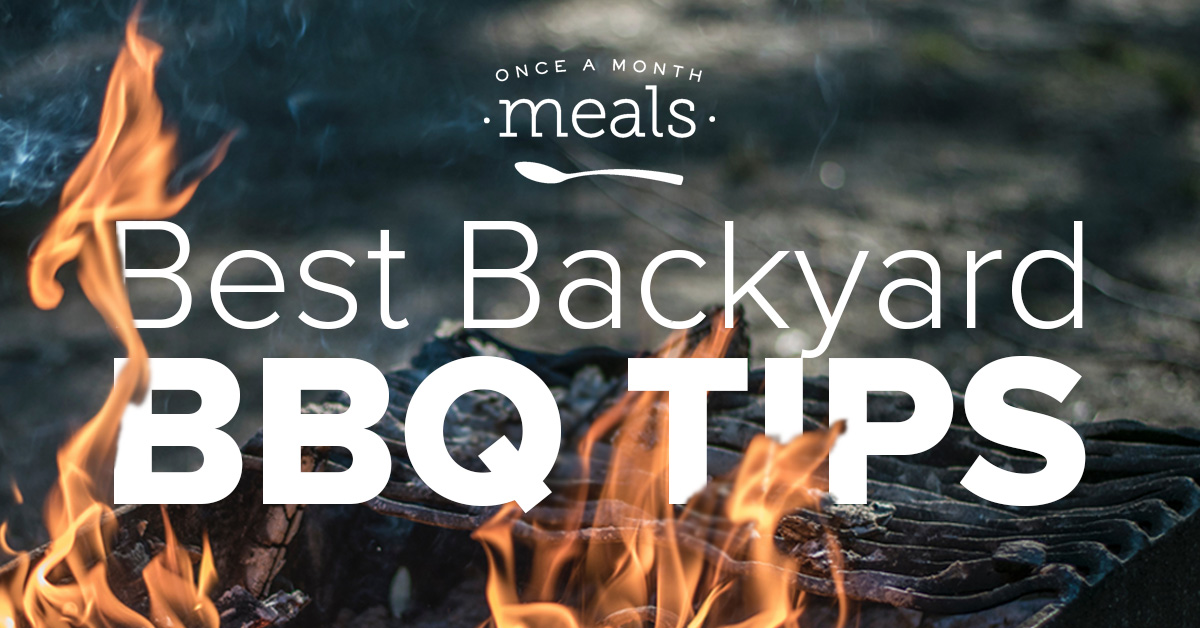 Best Backyard BBQ Tips | Once A Month Meals