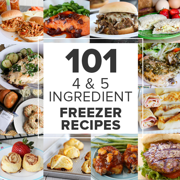 101 Four and Five Ingredient Freezer Meal Recipes | Once A Month Meals
