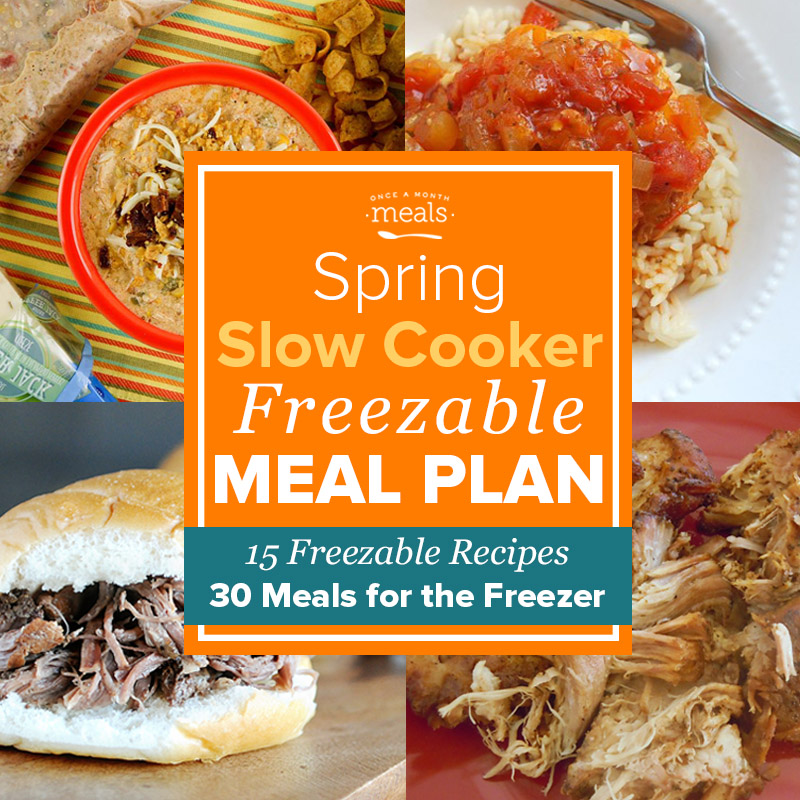 Spring Slow Cooker Freezer Menu Vol. 1 Once A Month Meals