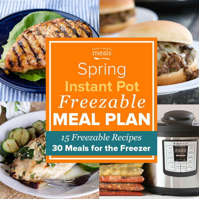 Spring Instant Pot Freezer Menu Vol. 2 | Once A Month Meals