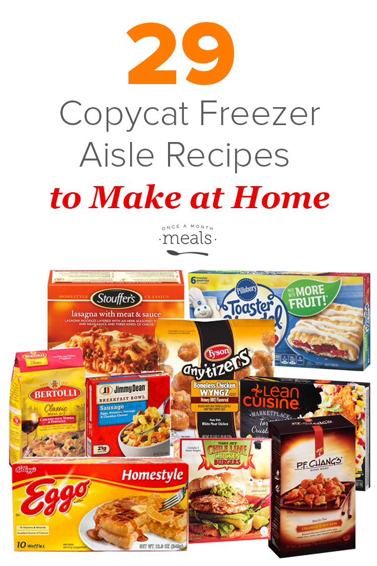 29 Copycat Freezer Aisle Recipes to Make at Home