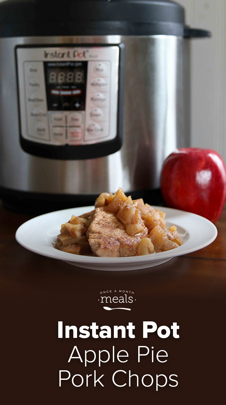 Instant Pot Apple Pie Pork Chops Dump and Go Dinner Once A Month Meals