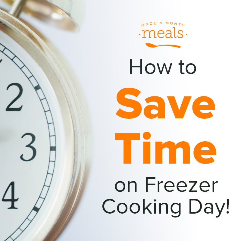 How to Save Time on Freezer Cooking Day